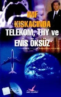 Imf Kıskacında Telekom Thy ve Enıs Öksüz