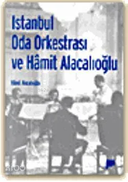 İstanbul Oda Orkestrası ve Hamit Alacalıoğlu