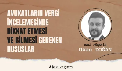 Avukatların Vergi İncelemesinde Dikkat Etmesi ve Bilmesi Gereken Hususlar Video Eğitimi