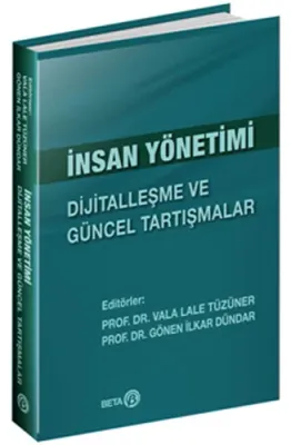 İnsan Yönetimi - Dijitalleşme ve Güncel Tartışmalar Gönen İlkar Dündar