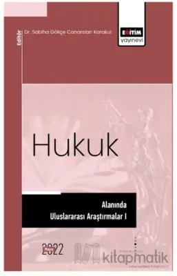 Hukuk Alanında Uluslararası Araştırmalar I - International Research in Law Sciences