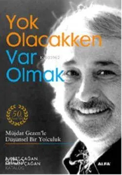 Yok Olacakken  Var Olmak