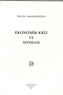 Ekonomik Kriz ve Sonrası Prof. Dr. Ahmet Kılıçbay