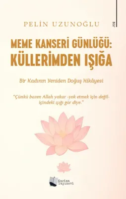 Meme Kanseri Günlüğü: Küllerimden Işığa