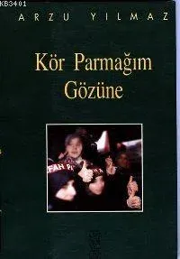Kör Parmağım Gözüne