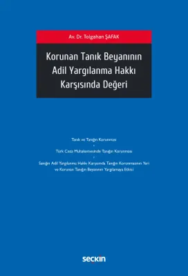 Korunan Tanık Beyanının Adil Yargılanma Hakkı Karşısında Değeri Tolgah
