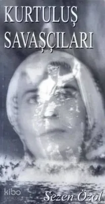 Kurtuluş Savaşçıları