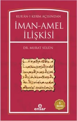 Kur'ân-ı Kerim Açısından İman Amel İlişkisi