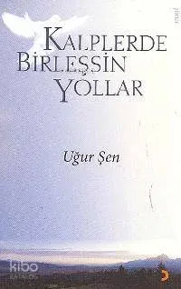 Kalplerde Birleşsin Yollar