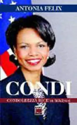 Condi Condoleezza Rice'in Hikâyesi