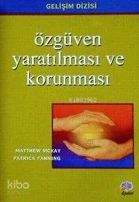Özgüven Yaratılması ve Korunması