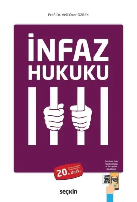 İnfaz Hukuku 20.BASKI Prof. Dr. Veli Özer ÖZBEK İnfaz Hukuku 20.BASKI Prof. Dr. Veli Özer ÖZBEK
