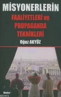 Misyonerlerin Faaliyetleri ve Propaganda Teknikleri