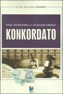 Yasal Düzenlemeli ve Uygulama Örnekli Konkordato