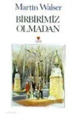 Birbirimiz Olmadan