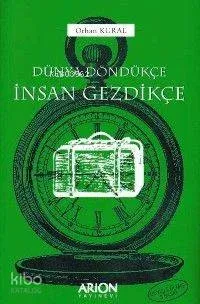 Dünya Döndükçe İnsan Gezdikçe