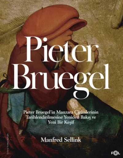 Pieter Bruegel’in Manzara Çizimlerinin Tarihlendirilmesine Yeniden Bakış ve Yeni Bir Keşif