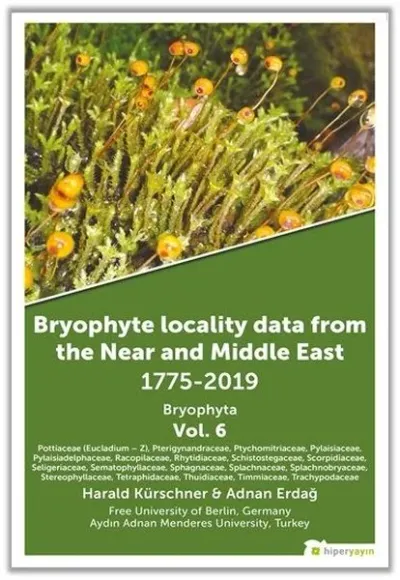 Bryophyte Locality Data From The Near and Middle East 1775-2019 Bryophyta Vol. 6