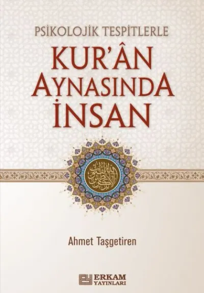 Psikolojik Tespitlerle Kur'an Aynasında İnsan (Ciltli)