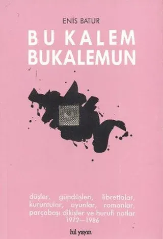 Bu Kalem Bukalemun Enis Batur