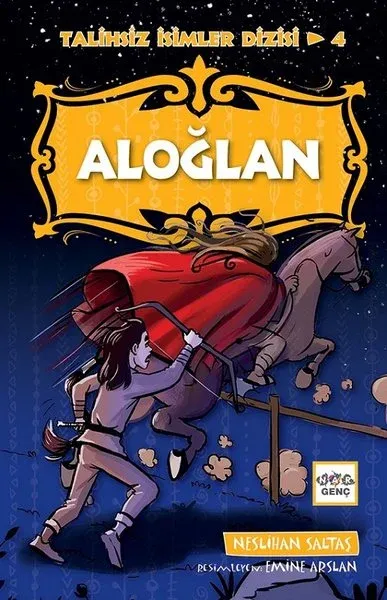Aloğlan-Talihsiz İsimler Dizisi 4