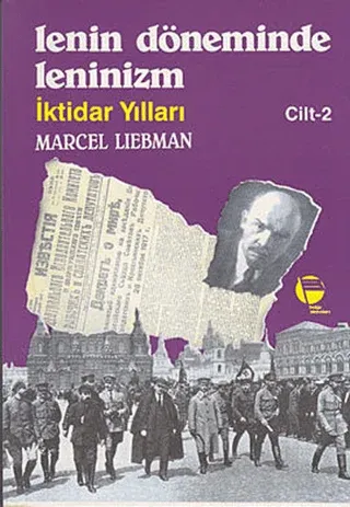 Lenin Döneminde Leninizm İktidar Yılları Cilt: 2