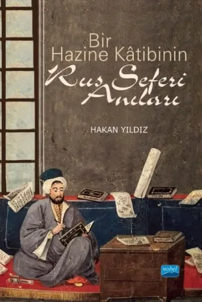Bir Hazine Katibinin Rus Seferi Anıları Hakan Yıldız