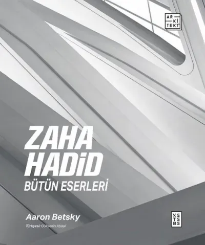 Zaha Hadid: Bütün Eserleri (Ciltli)