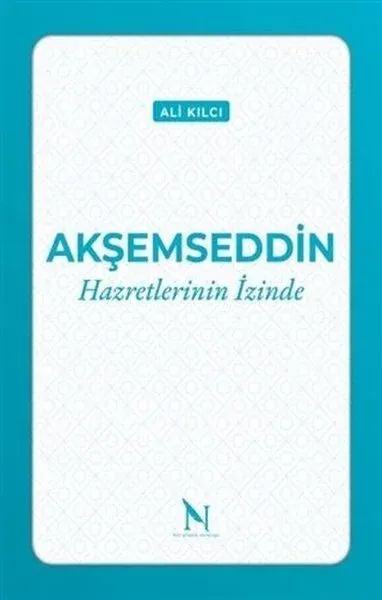 Akşemseddin - Hazretlerinin İzinde