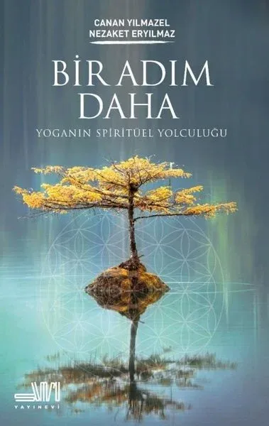 Bir Adım Daha - Yoganın Spiritüel Yolculuğu