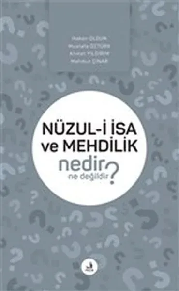 Nüzul-i İsa ve Mehdilik Nedir Ne Değildir?