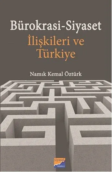 Bürokrasi-Siyaset İlişkileri ve Türkiye