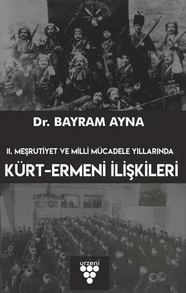 2. Meşrutiyet ve Milli Mücadele Yıllarında Kürt-Ermeni İlişkileri