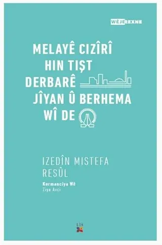 Melaye Cıziri Hın Tışt Derbare Jiyan Ü Berhema Wi De
