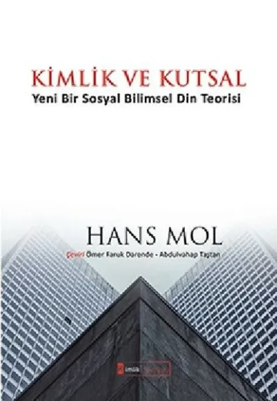 Kimlik ve Kutsal “Yeni Bir Sosyal Bilimsel Din Teorisi”