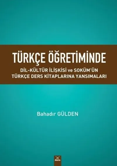 Türkçe Öğretiminde Dil-Kültür İlişkisi ve Soküm'ün Türkçe Ders Kitaplarına Yansımaları