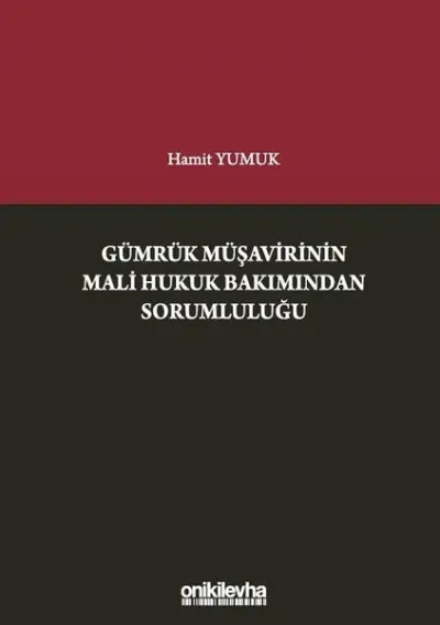 Gümrük Müşavirinin Mali Hukuk Bakımından Sorumluluğu (Ciltli)