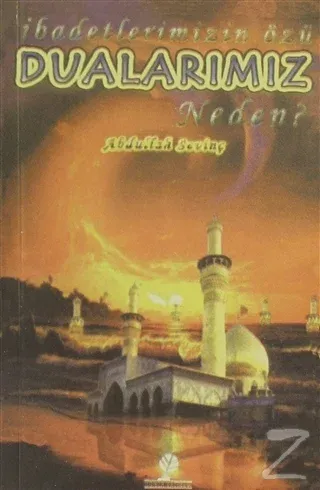 İbadetimizin Özü Dualarımız Neden?