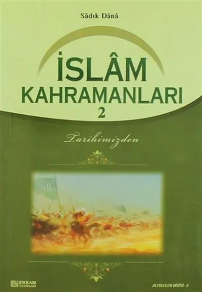 İslam Kahramanları - 2 Sadık Dana