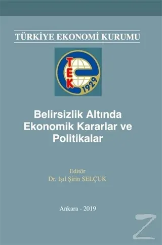 Belirsizlik Altında Ekonomik Kararlar ve Politikalar