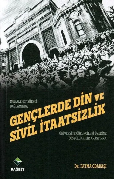 Muhalefet Süreci Bağlamında Gençlerde Din ve Sivil İtaatsizlik Üniverste Öğrencileri Üzerine Sosyolo