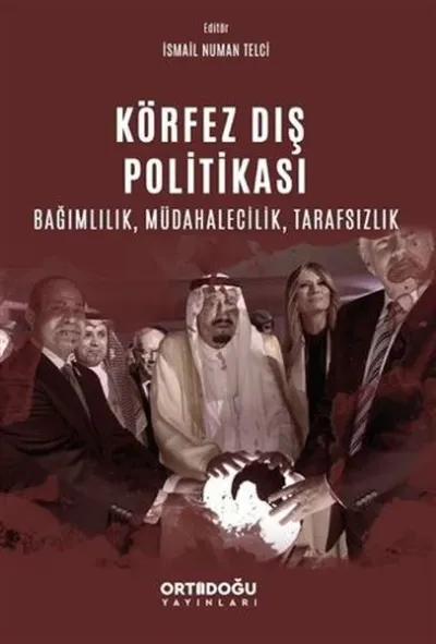 Körfez Dış Politikası  - Bağımlılık Müdahalecilik Tarafsızlık