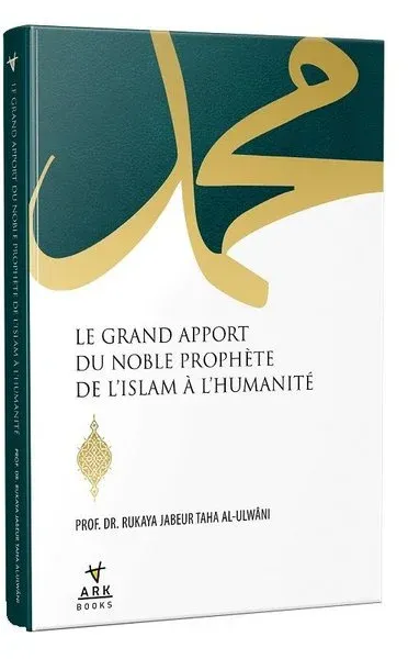 Le Grand Apport Du Noble Prophete De L'Islam Al Humanite (Ciltli)