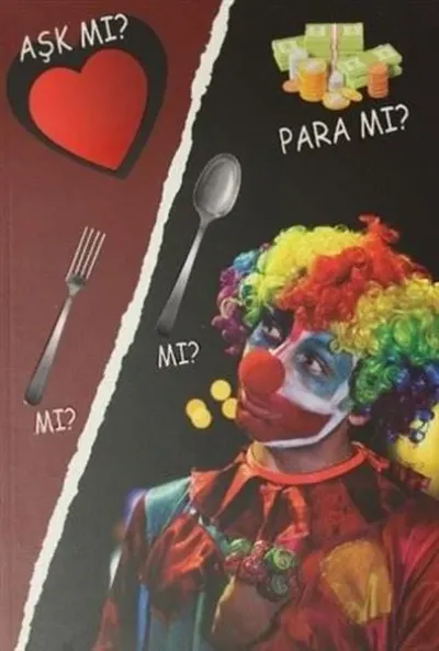Aşk mı? Para mı? Çatal mı? Kaşık mı?