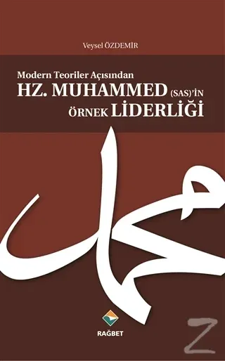 Modern Teoriler Açısından Hz.Muhammed (sas)'in Örnek Liderliği