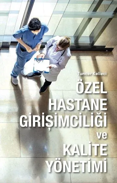 Özel Hastane Girişimciliği ve Kalite Yönetimi (Ciltli)