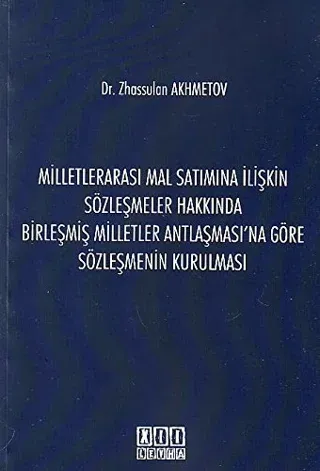 Milletlerarası Mal Satımına İlişkin Sözleşmeler Hakkında Birleşmiş Milletler Antlaşması'na Göre Sözleşmenin Kurulması