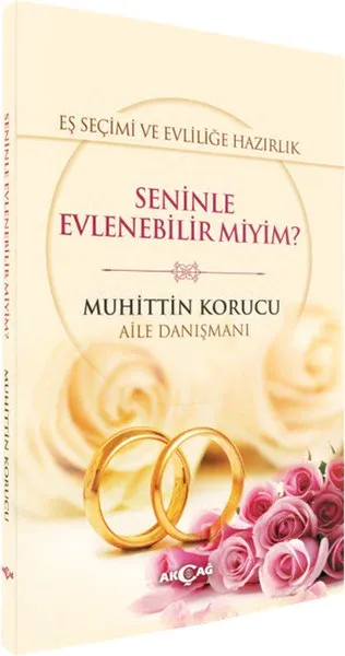 Eş Seçimi ve Evliliğe Hazırlık - Seninle Evlenebilir miyim?
