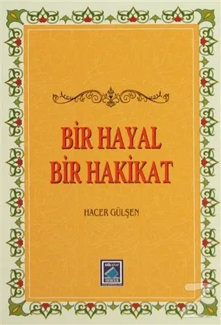 Bir Hayal Bir Hakikat