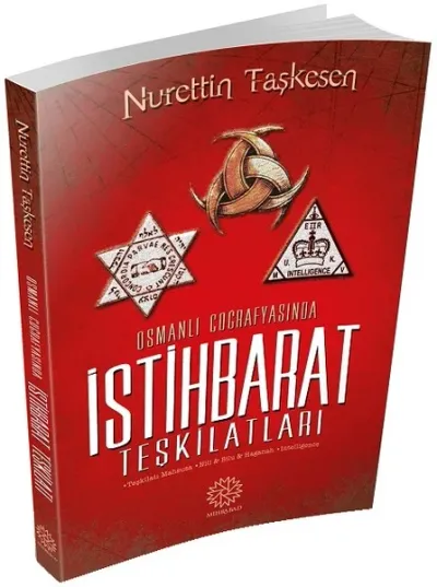 Osmanlı Coğrafyasında İstihbarat Teşkilatları Nurettin Taşkesen